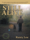 Image for Still Alive: My Journey Through War, Combat and the Struggles of Ptsd. and the Perils of Addiction. (And Stage Four Cancer)