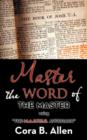 Image for Master the WORD of THE MASTER : Using &quot;THE M.A.S.T.E.R. APPROACH&quot;