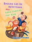 Image for Snacks Can Be Nutritious And Good Choices For Kids