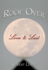 Image for Roof over Love &amp; Lust