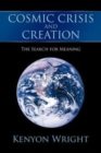 Image for Cosmic Crisis and Creation : The Search for Meaning
