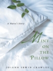 Image for Mint on the Pillow: A Nurse&#39;s Story
