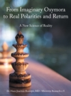 Image for From Imaginary Oxymora to Real Polarities and Return: A New Science of Reality
