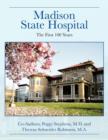 Image for Madison State Hospital : The First 100 Years