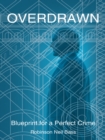 Image for Overdrawn: Blueprint for a Perfect Crime