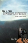 Image for How to Face Unemployment : A Road Map to Success