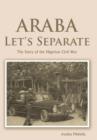 Image for Araba Let&#39;s Separate : The Story of the Nigerian Civil War