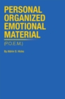 Image for Personal Organized Emotional Material: (P.O.E.M.)