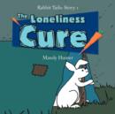Image for The Loneliness Cure : Rabbit Tails: Story 1