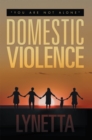 Image for Domestic Violence: &amp;quot;You Are Not Alone&amp;quot;.