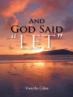 Image for And God Said &amp;quot;Let&amp;quote