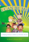 Image for I Can Be Me: A Helping Book for Children of Alcoholic Parents