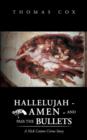 Image for Hallelujah - Amen - and Pass the Bullets