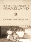 Image for Teaching English in Swaziland: Essays on the Life of Gordon James Thomas