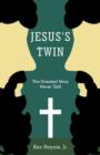 Image for Jesus&#39;s Twin : The Greatest Story Never Told