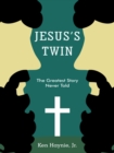 Image for Jesus&#39;s Twin: The Greatest Story Never Told