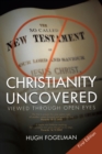 Image for Christianity Uncovered: Viewed Through Open Eyes