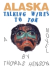 Image for Alaska: Talking Wires to Tok
