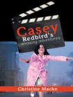 Image for Casey Redbird&#39;s Amazing Adventures