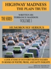 Image for Highway Madness the Plain Truth Volume 1: Humorously Serious