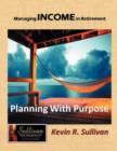 Image for Managing Income in Retirement : Planning With Purpose