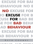 Image for No Excuse for Bad Behaviour