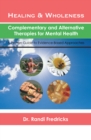 Image for Healing and Wholeness: Complementary and Alternative Therapies for Mental Health