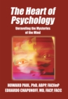 Image for Heart of Psychology: Unraveling the Mysteries of the Mind.