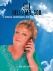 Image for 911 Hello Mr. God: A Spiritual Journey into a New Era of Human Evolution