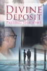Image for Divine Deposit: Passing Shadows