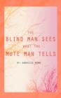 Image for The Blind Man Sees What the Mute Man Tells
