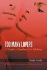 Image for Too Many Lovers : A Guide to Freedom from Idolatry