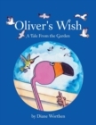 Image for Oliver&#39;s Wish : A Tale From the Garden
