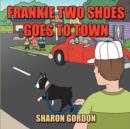 Image for Frankie Two Shoes Goes to Town