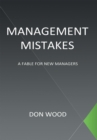 Image for Management Mistakes: A Fable for New Managers