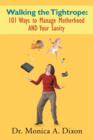 Image for Walking the Tightrope : 101 Ways to Manage Motherhood AND Your Sanity
