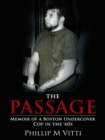 Image for Passage: Memoir of a Boston Undercover Cop in the &#39;60S