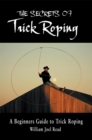 Image for Secrets of Trick Roping: A Beginners Guide to Trick Roping