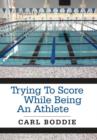 Image for Trying To Score While Being An Athlete