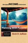 Image for Managing Income in Retirement : Planning With Purpose