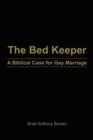 Image for The Bed Keeper : A Biblical Case for Gay Marriage
