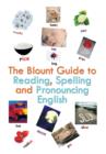 Image for The Blount Guide to Reading, Spelling and Pronouncing English