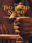 Image for Two-Edged Sword: A Story of Alpha and Omega