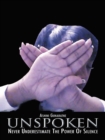 Image for Unspoken: Never Underestimate the Power of Silence