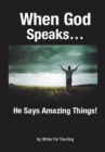 Image for When God Speaks..: He Says Amazing Things!