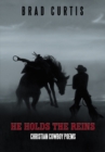 Image for He Holds the Reins: Christian Cowboy Poems