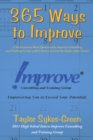 Image for 365 Ways to Improve: A Motivational Work Sponsored by  Improve Consulting and Training Group with Literary Content by Taylor Sykes-Green