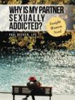 Image for Why Is My Partner Sexually Addicted? : Insight Women Need