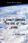 Image for A Family Survives the Eye of the Storm : ..a Mother&#39;s Story