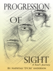 Image for Progression of Sight: A Soul&#39;s Journey